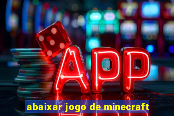 abaixar jogo de minecraft